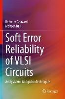 Soft Error Reliability of VLSI Circuits: Analysis and Mitigation Techniques