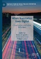 When Translation Goes Digital: Case Studies and Critical Reflections - cover