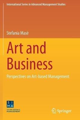 Art and Business: Perspectives on Art-based Management - Stefania Masè - cover