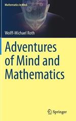 Adventures of Mind and Mathematics