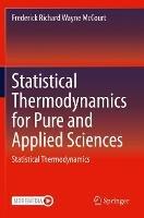 Statistical Thermodynamics for Pure and Applied Sciences: Statistical Thermodynamics - Frederick Richard Wayne McCourt - cover