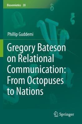 Gregory Bateson on Relational Communication: From Octopuses to Nations - Phillip Guddemi - cover