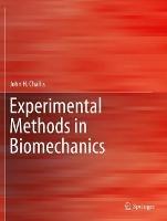 Experimental Methods in Biomechanics - John H. Challis - cover