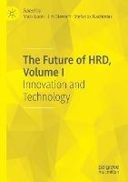 The Future of HRD, Volume I: Innovation and Technology