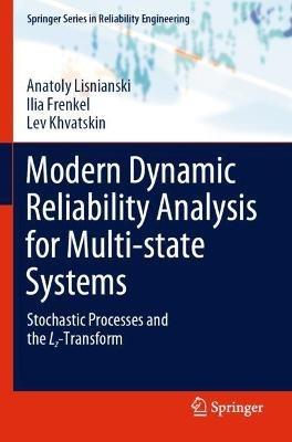Modern Dynamic Reliability Analysis for Multi-state Systems: Stochastic Processes and the Lz-Transform - Anatoly Lisnianski,Ilia Frenkel,Lev Khvatskin - cover