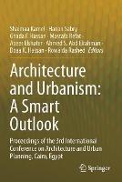 Architecture and Urbanism: A Smart Outlook: Proceedings of the 3rd International Conference  on Architecture and Urban Planning, Cairo, Egypt