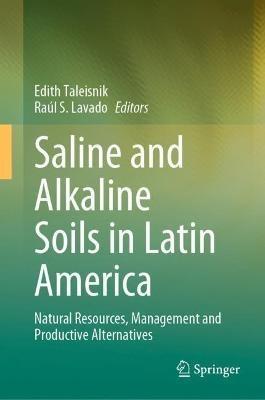 Saline and Alkaline Soils in Latin America: Natural Resources, Management and Productive Alternatives - cover
