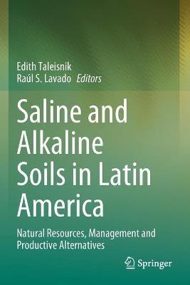 Saline and Alkaline Soils in Latin America: Natural Resources, Management and Productive Alternatives - cover