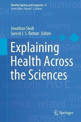 Explaining Health Across the Sciences - cover
