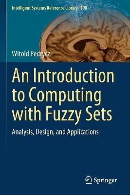 An Introduction to Computing with Fuzzy Sets: Analysis, Design, and Applications - Witold Pedrycz - cover