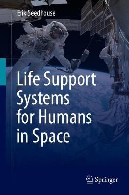 Life Support Systems for Humans in Space - Erik Seedhouse - cover