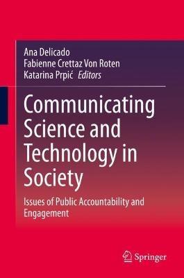 Communicating Science and Technology in Society: Issues of Public Accountability and Engagement - cover