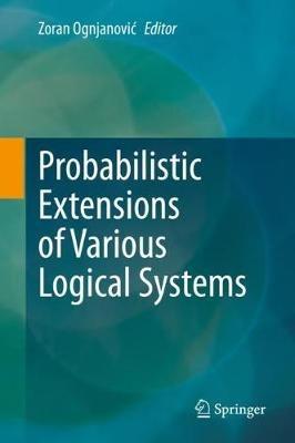 Probabilistic Extensions of Various Logical Systems - cover