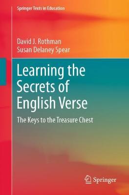 Learning the Secrets of English Verse: The Keys to the Treasure Chest - David J. Rothman,Susan Delaney Spear - cover