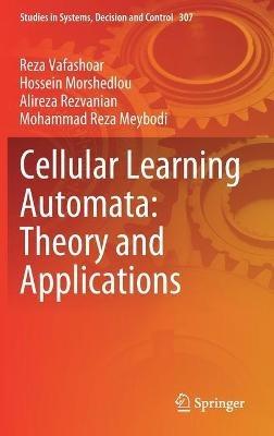 Cellular Learning Automata: Theory and Applications - Reza Vafashoar,Hossein Morshedlou,Alireza Rezvanian - cover