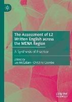 The Assessment of L2 Written English across the MENA Region: A Synthesis of Practice - cover
