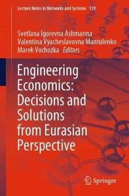 Engineering Economics: Decisions and Solutions from Eurasian Perspective - cover