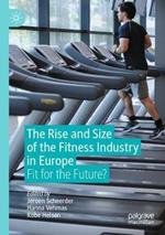 The Rise and Size of the Fitness Industry in Europe: Fit for the Future?