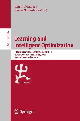 Learning and Intelligent Optimization: 14th International Conference, LION 14, Athens, Greece, May 24–28, 2020, Revised Selected Papers - cover