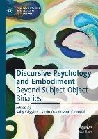 Discursive Psychology and Embodiment: Beyond Subject-Object Binaries - cover