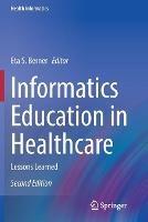 Informatics Education in Healthcare: Lessons Learned