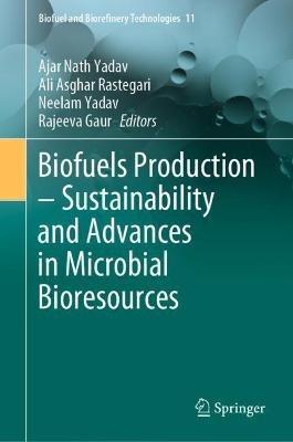 Biofuels Production – Sustainability and Advances in Microbial Bioresources - cover