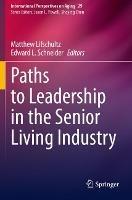 Paths to Leadership in the Senior Living Industry - cover