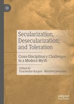 Secularization, Desecularization, and Toleration