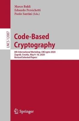 Code-Based Cryptography: 8th International Workshop, CBCrypto 2020, Zagreb, Croatia, May 9–10, 2020, Revised Selected Papers - cover
