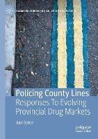 Policing County Lines: Responses To Evolving Provincial Drug Markets - Jack Spicer - cover