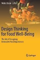 Design Thinking for Food Well-Being: The Art of Designing Innovative Food Experiences