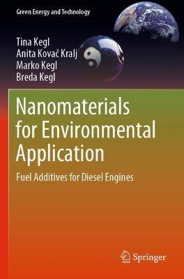Nanomaterials for Environmental Application: Fuel Additives for Diesel Engines - Tina Kegl,Anita Kovac Kralj,Marko Kegl - cover