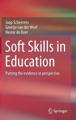 Soft Skills in Education: Putting the evidence in perspective - Jaap Scheerens,Greetje van der Werf,Hester de Boer - cover