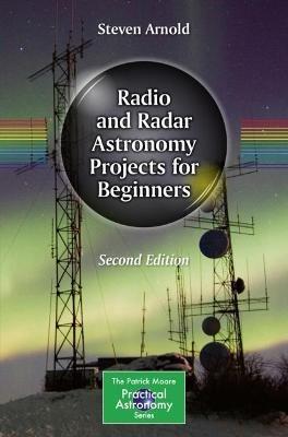 Radio and Radar Astronomy Projects for Beginners - Steven Arnold - cover