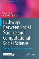 Pathways Between Social Science and Computational Social Science: Theories, Methods, and Interpretations - cover