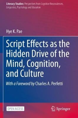Script Effects as the Hidden Drive of the Mind, Cognition, and Culture - Hye K. Pae - cover