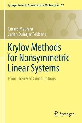 Krylov Methods for Nonsymmetric Linear Systems: From Theory to Computations - Gérard Meurant,Jurjen Duintjer Tebbens - cover