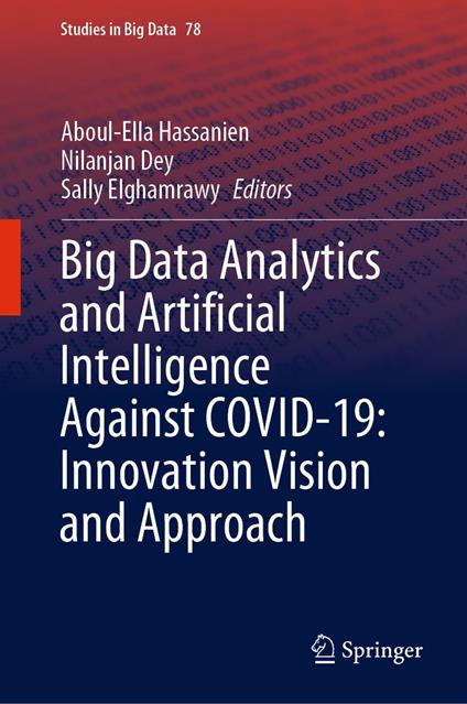 Big Data Analytics and Artificial Intelligence Against COVID-19: Innovation Vision and Approach