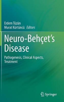 Neuro-Behçet’s Disease: Pathogenesis, Clinical Aspects, Treatment - cover