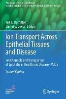 Ion Transport Across Epithelial Tissues and Disease: Ion Channels and Transporters of Epithelia in Health and Disease - Vol. 2 - cover