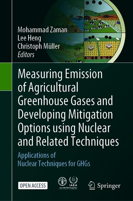 Measuring Emission of Agricultural Greenhouse Gases and Developing Mitigation Options using Nuclear and Related Techniques