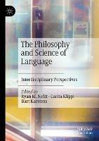 The Philosophy and Science of Language: Interdisciplinary Perspectives - cover