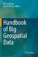 Handbook of Big Geospatial Data - cover