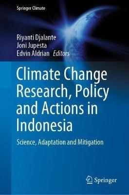 Climate Change Research, Policy and Actions in Indonesia: Science, Adaptation and Mitigation - cover