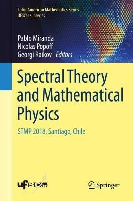 Spectral Theory and Mathematical Physics: STMP 2018, Santiago, Chile - cover