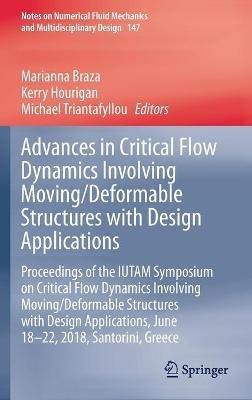 Advances in Critical Flow Dynamics Involving Moving/Deformable Structures with Design Applications: Proceedings of the IUTAM Symposium on Critical Flow Dynamics involving Moving/Deformable Structures with Design applications, June 18-22, 2018, Santorini, Greece - cover