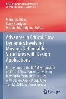 Advances in Critical Flow Dynamics Involving Moving/Deformable Structures with Design Applications: Proceedings of the IUTAM Symposium on Critical Flow Dynamics involving Moving/Deformable Structures with Design applications, June 18-22, 2018, Santorini, Greece - cover