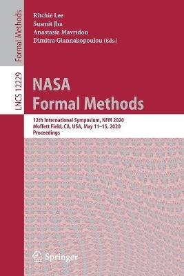 NASA Formal Methods: 12th International Symposium, NFM 2020, Moffett Field, CA, USA, May 11–15, 2020, Proceedings - cover