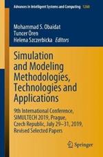 Simulation and Modeling Methodologies, Technologies and Applications: 9th International Conference, SIMULTECH 2019 Prague, Czech Republic, July 29-31, 2019, Revised Selected Papers