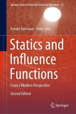 Statics and Influence Functions: From a Modern Perspective - Friedel Hartmann,Peter Jahn - cover